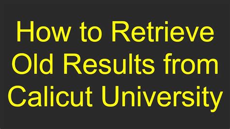 How to Retrieve Old Results from Calicut University .